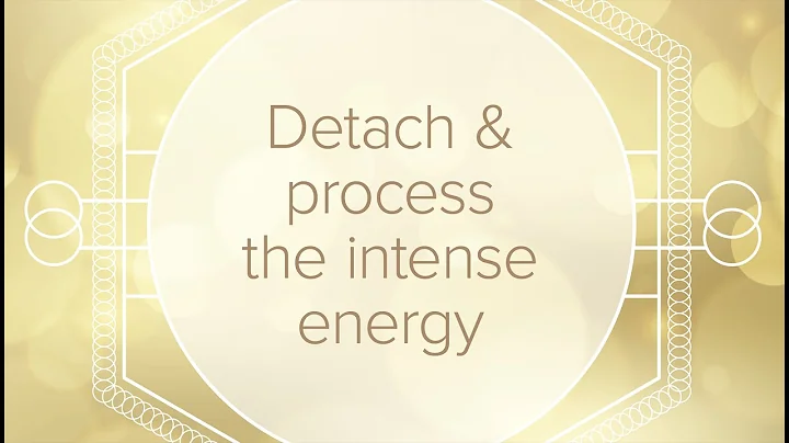 Detach and Process the Intense Energy - Meditation...