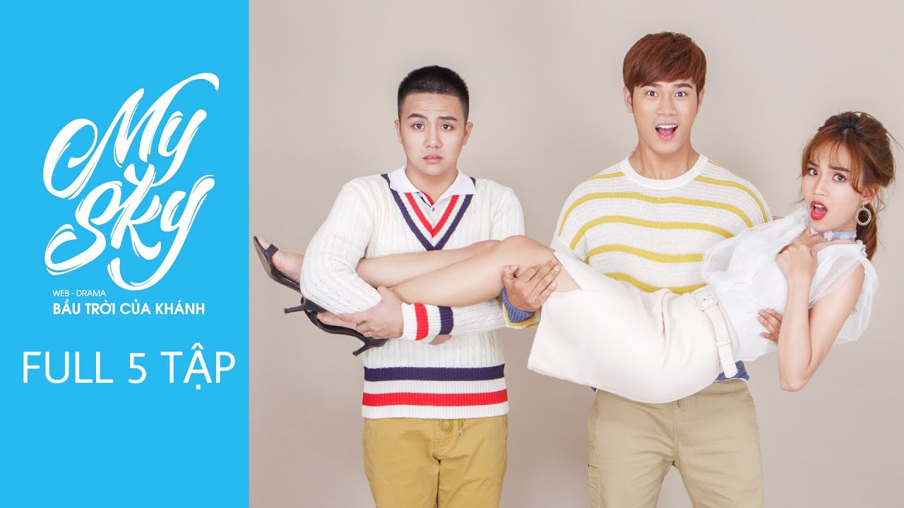 DUY KHÁNH | TRỌN BỘ 5 TẬP | web-drama BẦU TRỜI CỦA KHÁNH