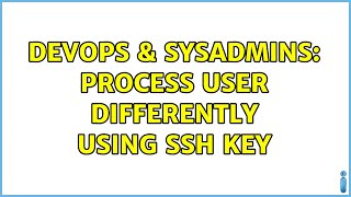 DevOps & SysAdmins: process user differently using ssh key Profile