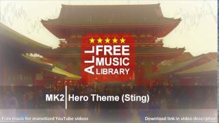 All Free Music Library | Hero Theme (Sting) - MK2