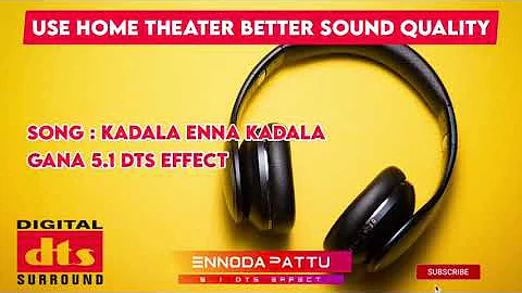 Kadala Enna Kadala Dts Effect Song Tamil @ennodapattu