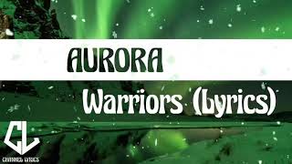 AURORA - Warrior (Lyrics) #lyrics #AURORA #warrior