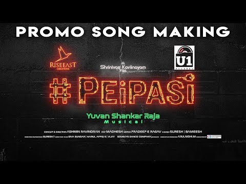 #PeiPasi - Promo Song Making | Yuvan Shankar Raja | Hari Krishnan Bhaskar | Shrinivas Kaviinayam