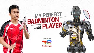 My Perfect Badminton Player | Hendra Setiawan