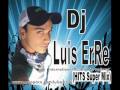 Dj Luis ErRe (HITS Super Mix)