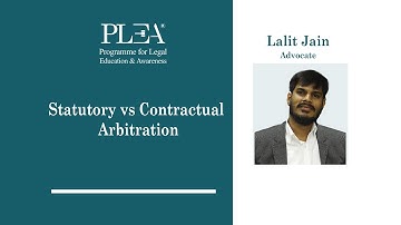 Statutory vs Contractual Arbitration by Lalit Jain