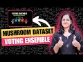 Top Data Scientist Reveals MUSHROOM Dataset Voting Ensemble Secrets