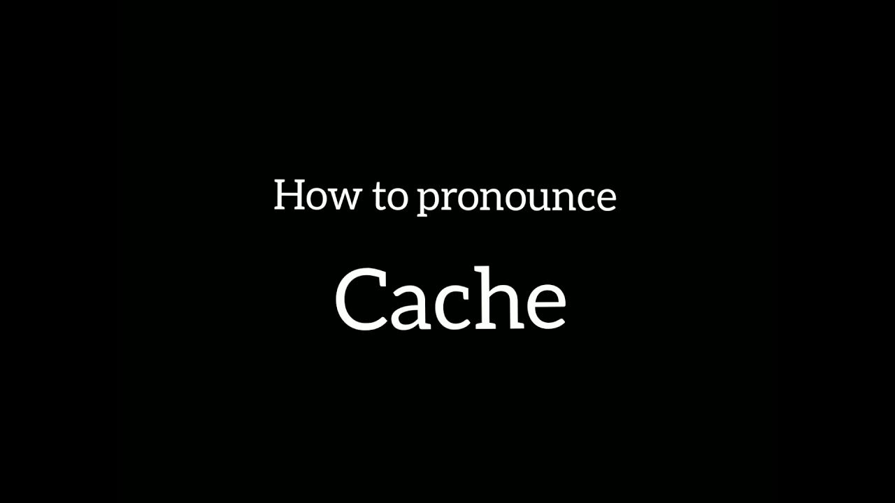 How to pronounce Cache? (CORRECTLY) YouTube
