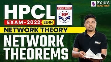 HPCL 2022 Electrical (EE) & Instrumentation (IN) Exam Prep | Network Theorems | Network Theory