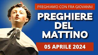 Le Preghiere del Mattino di oggi 05 Aprile 2024 - Memoria di San Vincenzo Ferreri