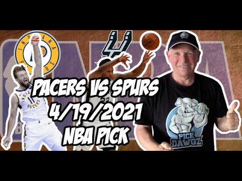 Indiana Pacers vs San Antonio Spurs 4/19/21 Free NBA Pick and Prediction NBA Betting Tips