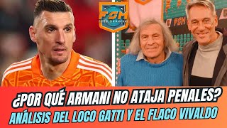 ASÍ ATAJABAN LOS PENALES EL LOCO GATTI Y EL FLACO VIVALDO. ¿DÓNDE FALLA ARMANI? | Fútbol Sin Manchas