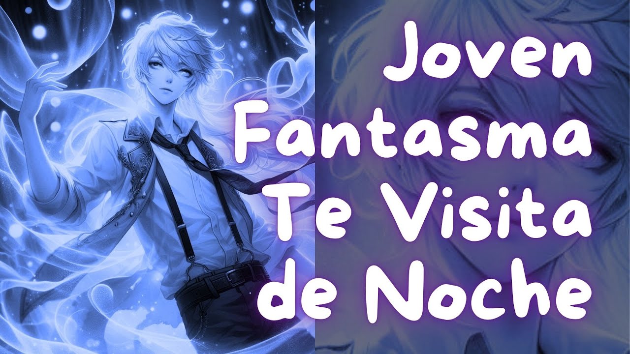 ASMR Joven Fantasma Te Visita de Noche | 