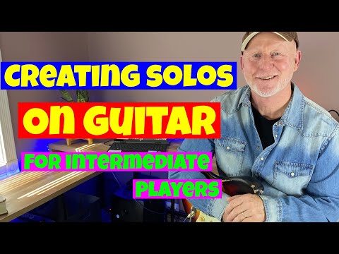 Creating Solos On Guitar For Intermediate Players