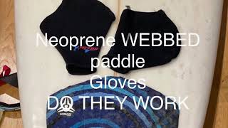 Webbed neoprene paddling gloves? DO THEY REALLY WORK. PT1 Preview