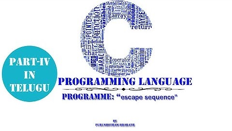 "C"LANGUAGE::ESCAPE SEQUENCES (PART-4) TUTORIAL IN TELUGU