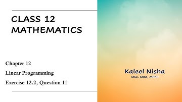 Linear Programming | Part 5 | Chapter 12 | Exercise 12.2, Question 11| CBSE Class 12 Maths