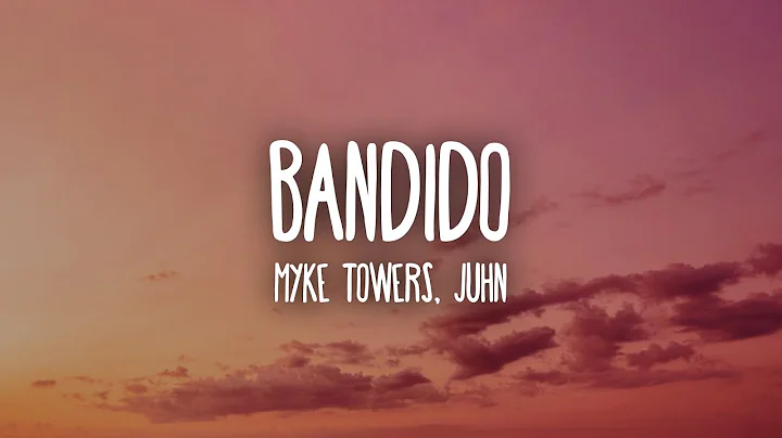 Myke Towers, Juhn - Bandido (Letra/Lyrics)