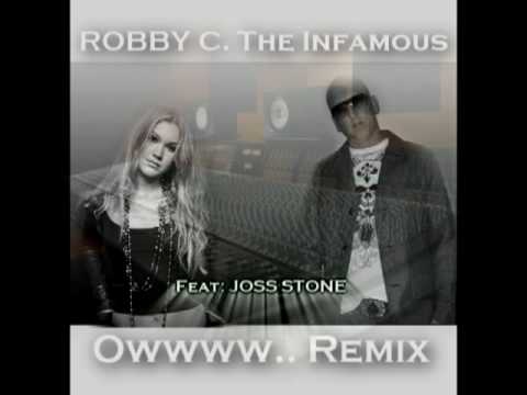 ROBBY C. The Infamous "Owww Feat: JOSS STONE"