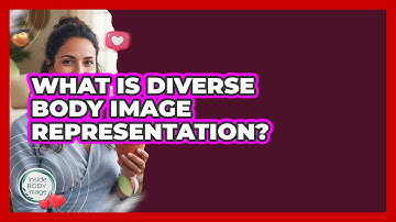 What Is Diverse Body Image Representation? - Inside Body Image