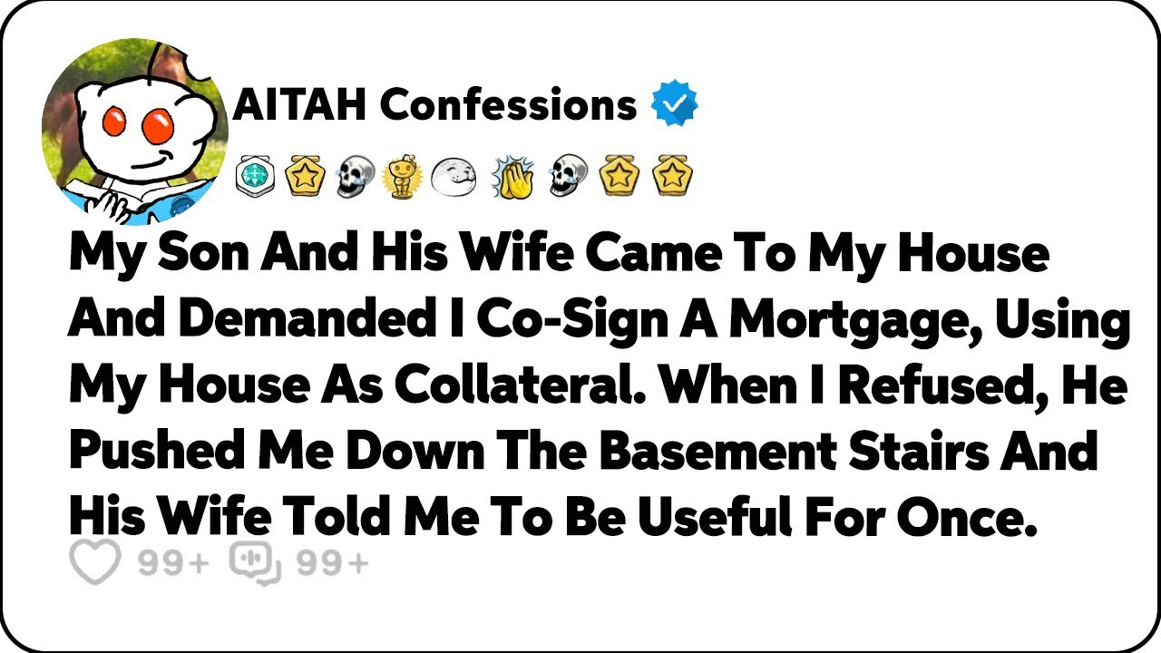 My Son And His Wife Came To My House And Demanded I Co-Sign A Mortgage… Reddit Family Stories