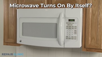 Microwave Turns On By Itself — Microwave Troubleshooting