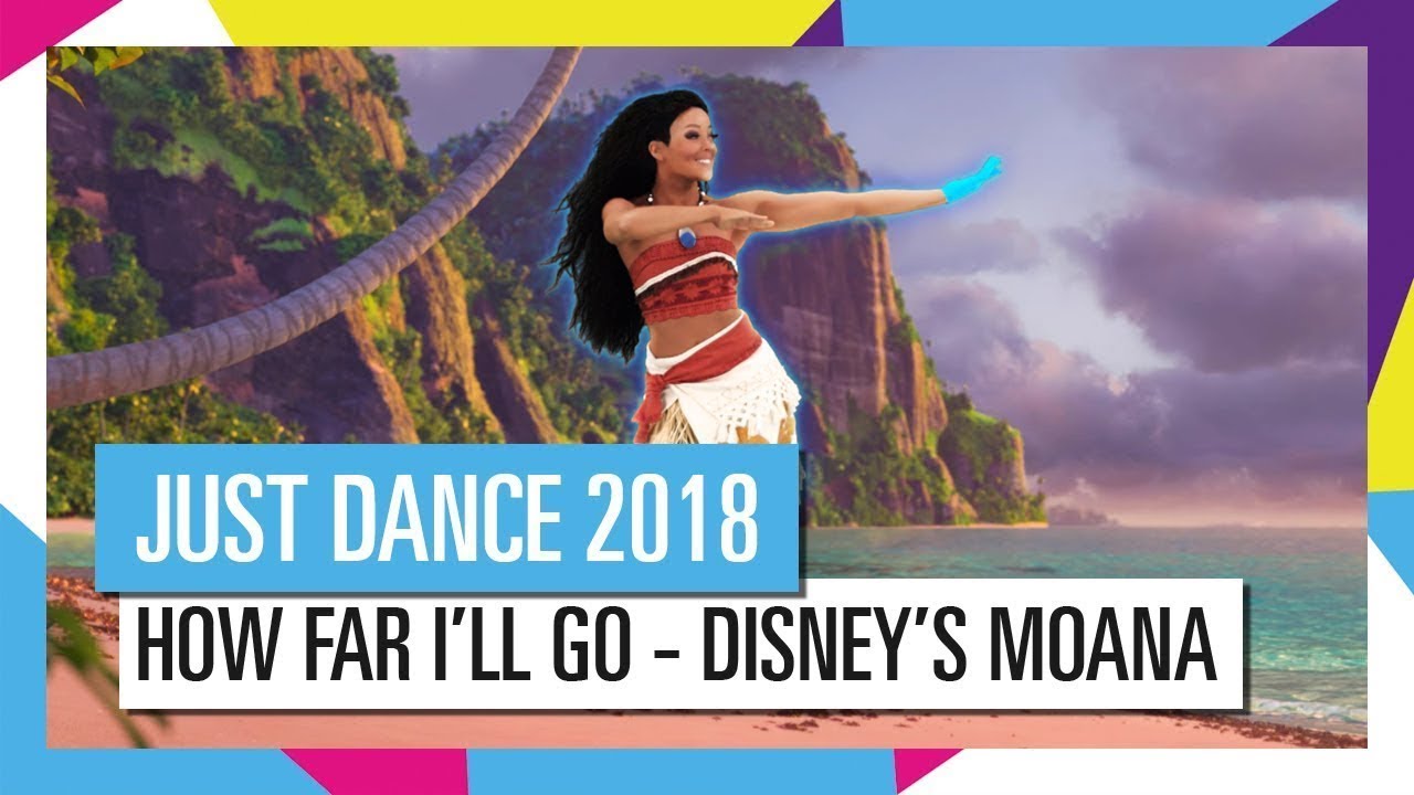 Just Dance 2018 How Far Ill Go From Disneys Moana YouTube