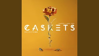 Video thumbnail of "Caskets - Ghost Like You"