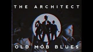 Video thumbnail of "The Architect - Old Mob Blues feat. Shaolin Beatmaker (Official Audio)"