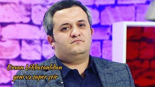 Orxan Lökbatanlı yeni və super şeir. ORXAN LOKBATANLİ Resimi