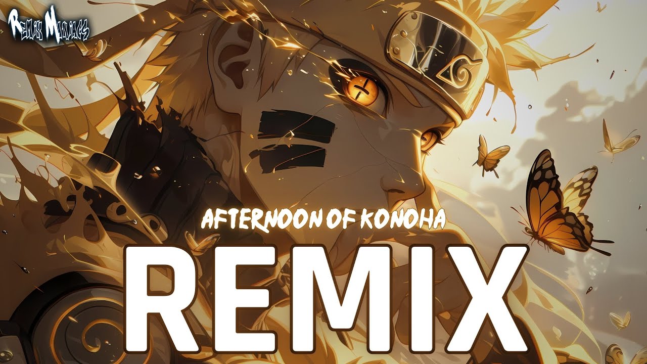 Naruto - Afternoon of Konoha (Hype REMIX) Naruto - Afternoon of Konoha (Hype REMIX)