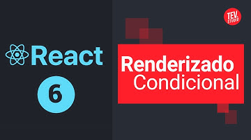 06  Renderizado Condicional - React Js(Curso Básico)