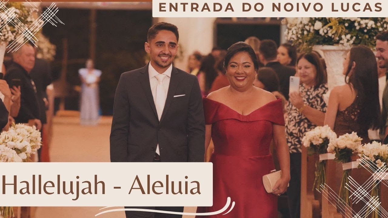 Hallelujah - Entrada do Noivo Lucas - Musical Songsdei - Casamento