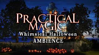 Practical Magic Whimsical Halloween Ambience | Calm Soundtrack, and Autumn Leaves Wind Chimes