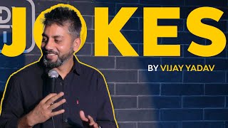 JOKES HAI YE - Standup Comedy By Vijay Yadav