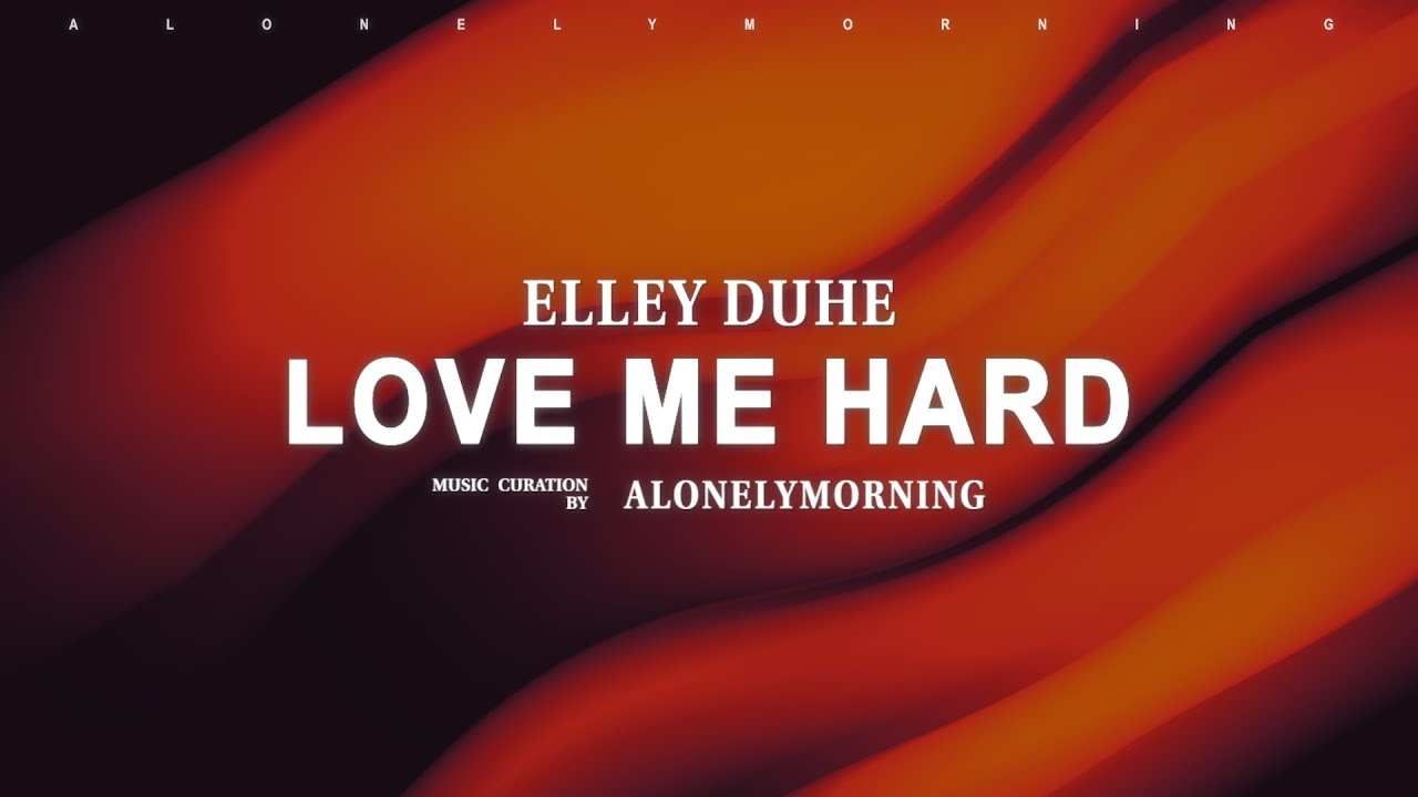 Elley Duhe - Love Me Hard (Lyrics) - YouTube