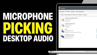 How To Fix Microphone Picking Up Desktop Audio On Windows 11
