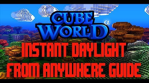 Cube World Instant Daylight Trick by Fryedegg and NananeaWoW