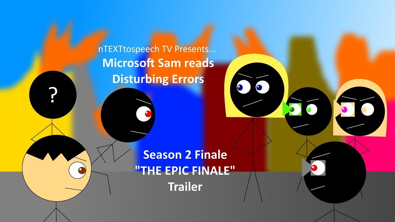 Microsoft Sam reads Disturbing Errors Season 2 Finale (THE EPIC FINALE ...