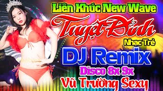 LƯỚT SÓNG ĐẠP MÂY, THƯƠNG BIỆT LY REMIX-Nhạc Sống Disco Modern TalkingDJ NÓNG BỎNG LK Nhạc Trẻ 8x 9x