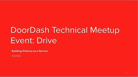 DoorDash technical meetup event: Building DoorDash Drive API