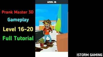 Prank Master 3D - Walkthrough Gameplay | Level 16 To 20 | By ISTORM GAMING