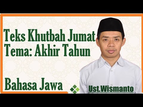 Teks Khutbah Jumat Singkat Akhir Tahun Bahasa Jawa: Wismanto