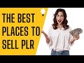 Best Places to Sell PLR & How to Make Money with PLR Content