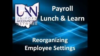 Lunch and Learn Webinar Reorganizing Employee Settings