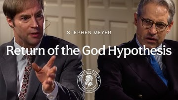 Stephen Meyer: The Return of the God Hypothesis