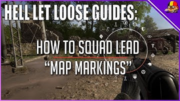 How to Squad Lead Guide in HELL LET LOOSE! Part 2: "Map markings"