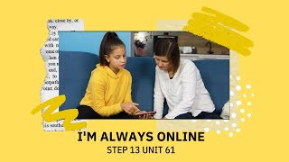 I'm always online: Step 13 Unit 61 (lessons 1) 24 EASY STEPS by Green Country