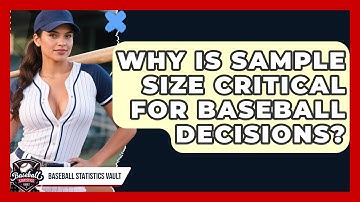 Why Is Sample Size Critical For Baseball Decisions? - Baseball Statistics Vault