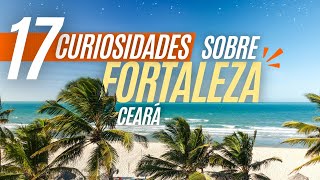 17 Curiosidades sobre Fortaleza Ceará - História, origem do nome, dicas e muito mais.